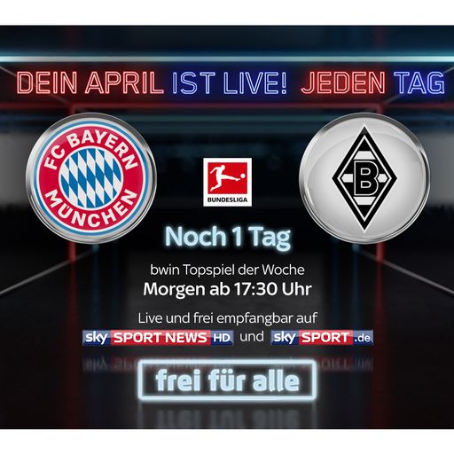 Bayern vs. Gladbach live im Free-TV und Stream