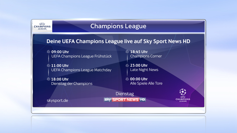 Der Dienstag der Champions: Deine UEFA Champions League live auf Sky Sport News HD.