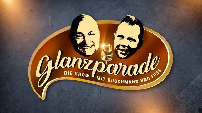 ''Glanzparade – die Show mit Buschmann und Fuss''