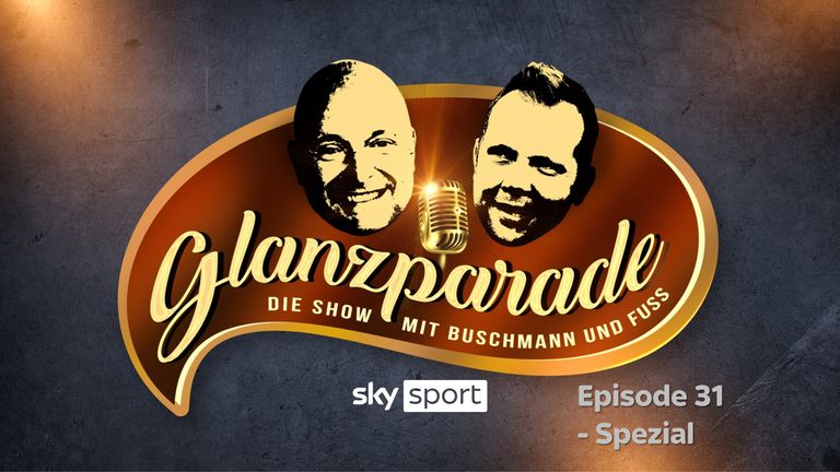 Glanzparade - die Show mit Buschmann & Fuss. Das Spezial nach dem Topspiel zwischen Bayern und Dortmund. 