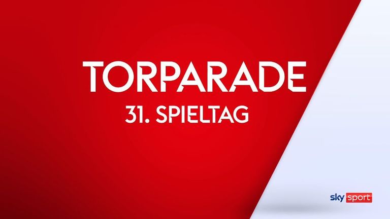 Torparade - 31. Spieltag