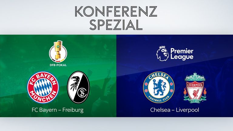 Die "Konferenz Spezial" mit Bayern gegen Freiburg und Chelsea gegen Liverpool bei Sky!