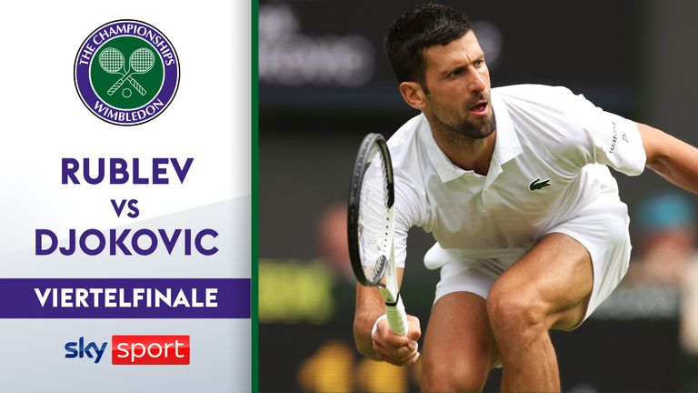 Novak Djokovic (Serbien/Nr. 2) - Andrej Rublev (Nr. 7) 4:6, 6:1, 6:4, 6:3