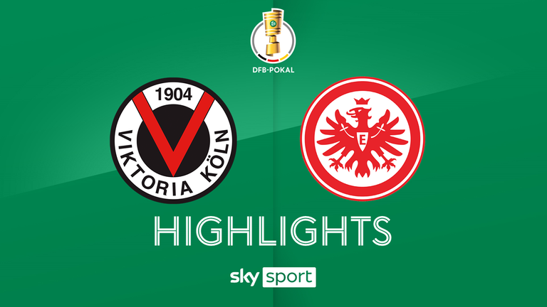 Runde 2: FC Viktoria Köln- Eintracht Frankfurt
