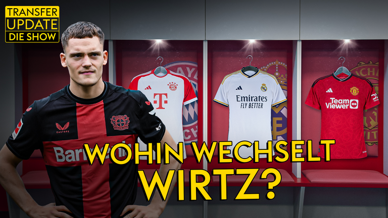 Transfer Update - die Show: Florian Wirtz ganz oben auf der Bayern-Liste 
