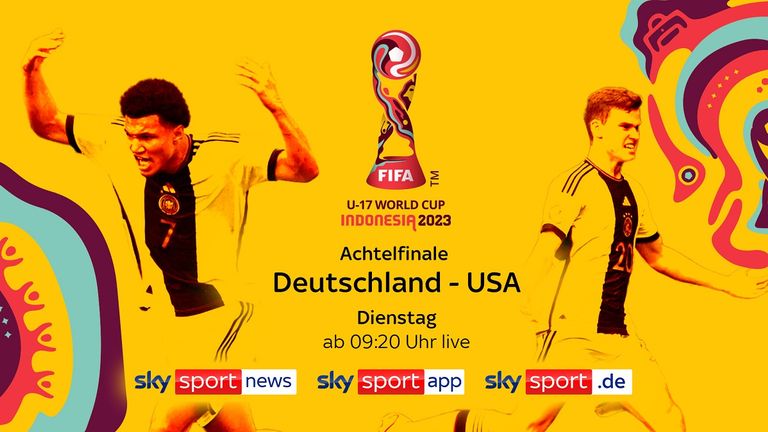 Am Dienstag spielt die deutsche U17-Nationalmannschaft im WM-Achtelfinale gegen die USA - live auf Sky.