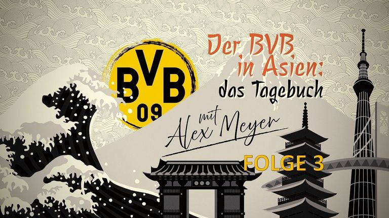Der BVB in Asien - Das Tagebuch mit Alex Meyer - Tag drei