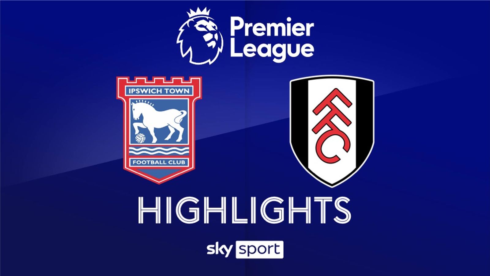 Ipswich Town FC Fulham die Highlights Premier League Fußball News Sky Sport