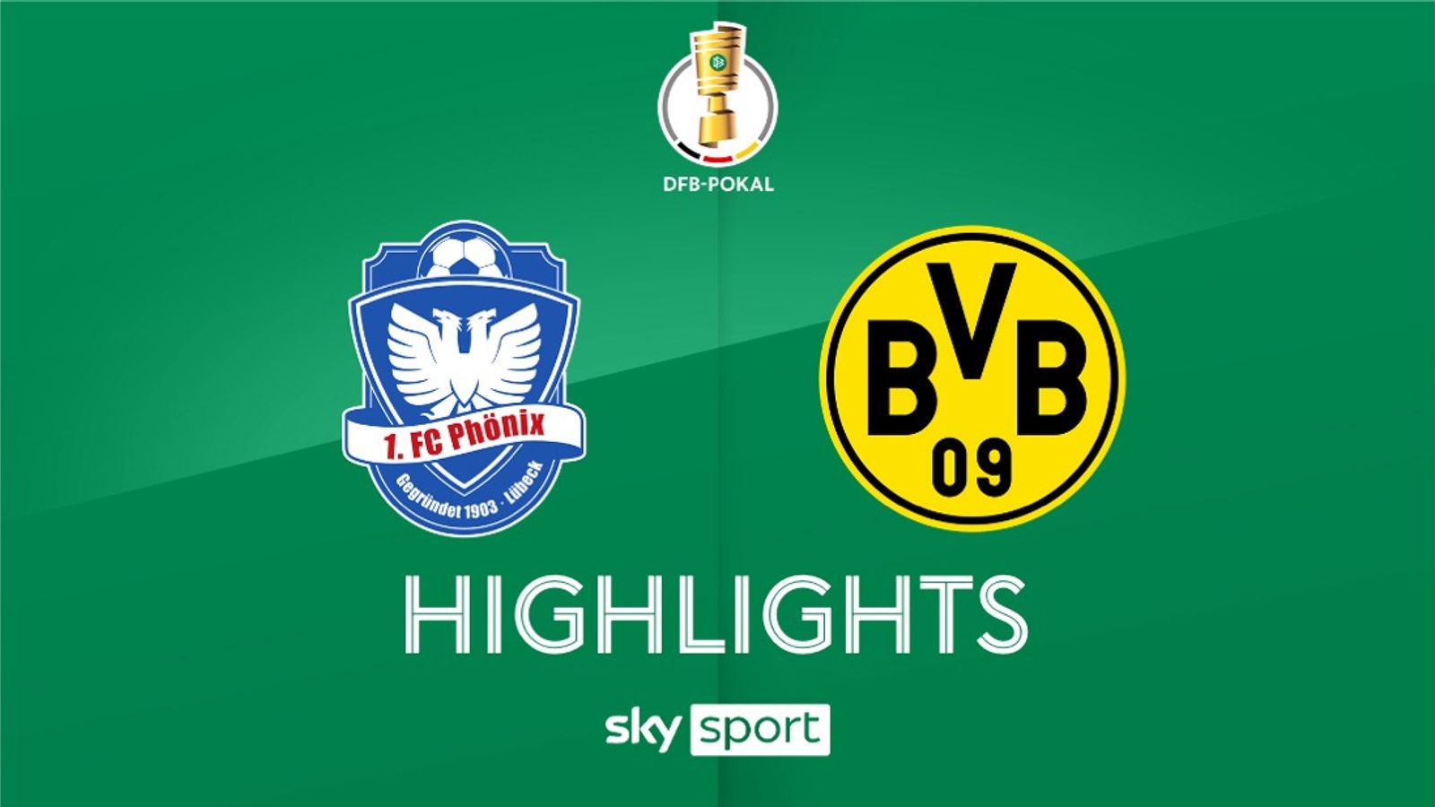 1. FC Phönix Lübeck Borussia Dortmund die Highlights DFBPokal Fußball News Sky Sport