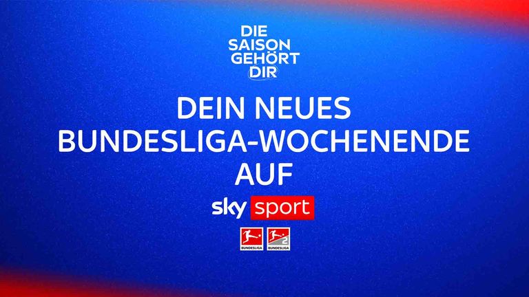 Dein neues Bundesliga-Wochenende auf Sky Sport.