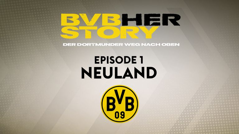 BVB-Herstory - Der Dortmunder Weg nach oben (Neuland)