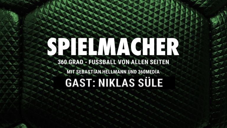 SPIELMACHER - Fußball von allen Seiten mit 360 Media - Zu Gast: Niklas Süle