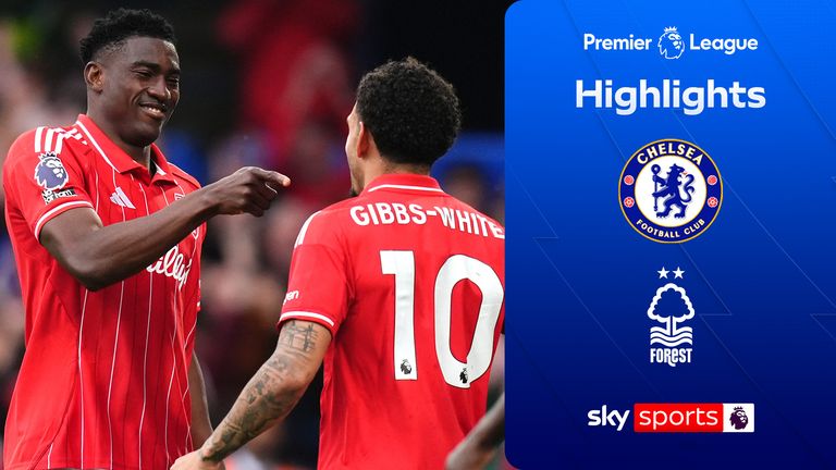 Chelsea 0-3 Nottingham Forest | Premier League highlights