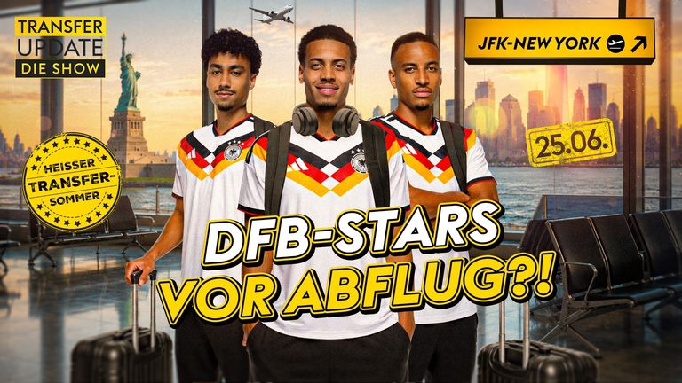 Transfer Update - Die Show vom 25.06.2026: Hijack-Gefahr bei Brown! Man-United-Kontakt zu Nmecha | Transfer Update