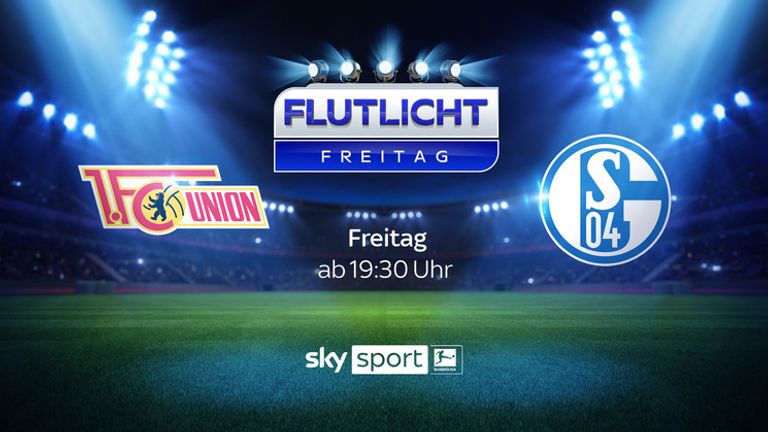 Der "Flutlicht-Freitag" mit der Partie Union Berlin gegen Schalke 04 live auf Sky Sport Bundesliga.